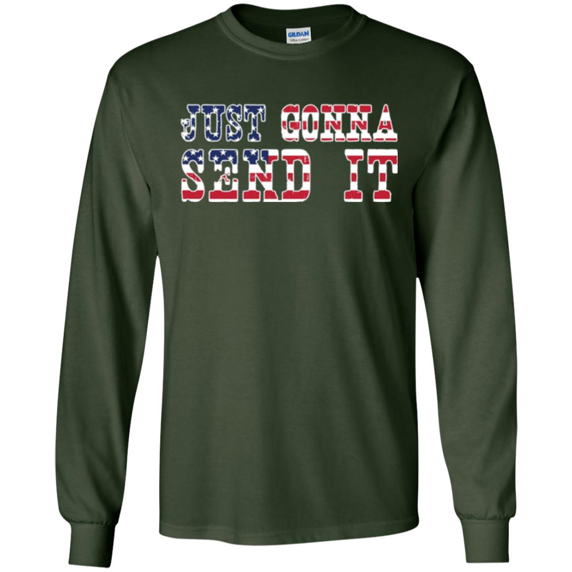 Patriotic Red White Blue T-shirt Just Gonna Send It Forest Green