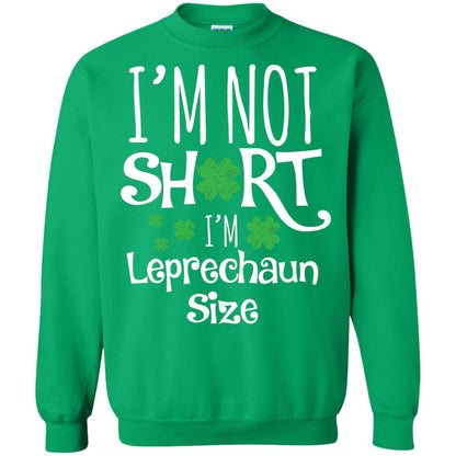 I_m Not Short I_m Leprecaun Size St Patricks Day Shirt For Funny Leprechaun Size Irish Green