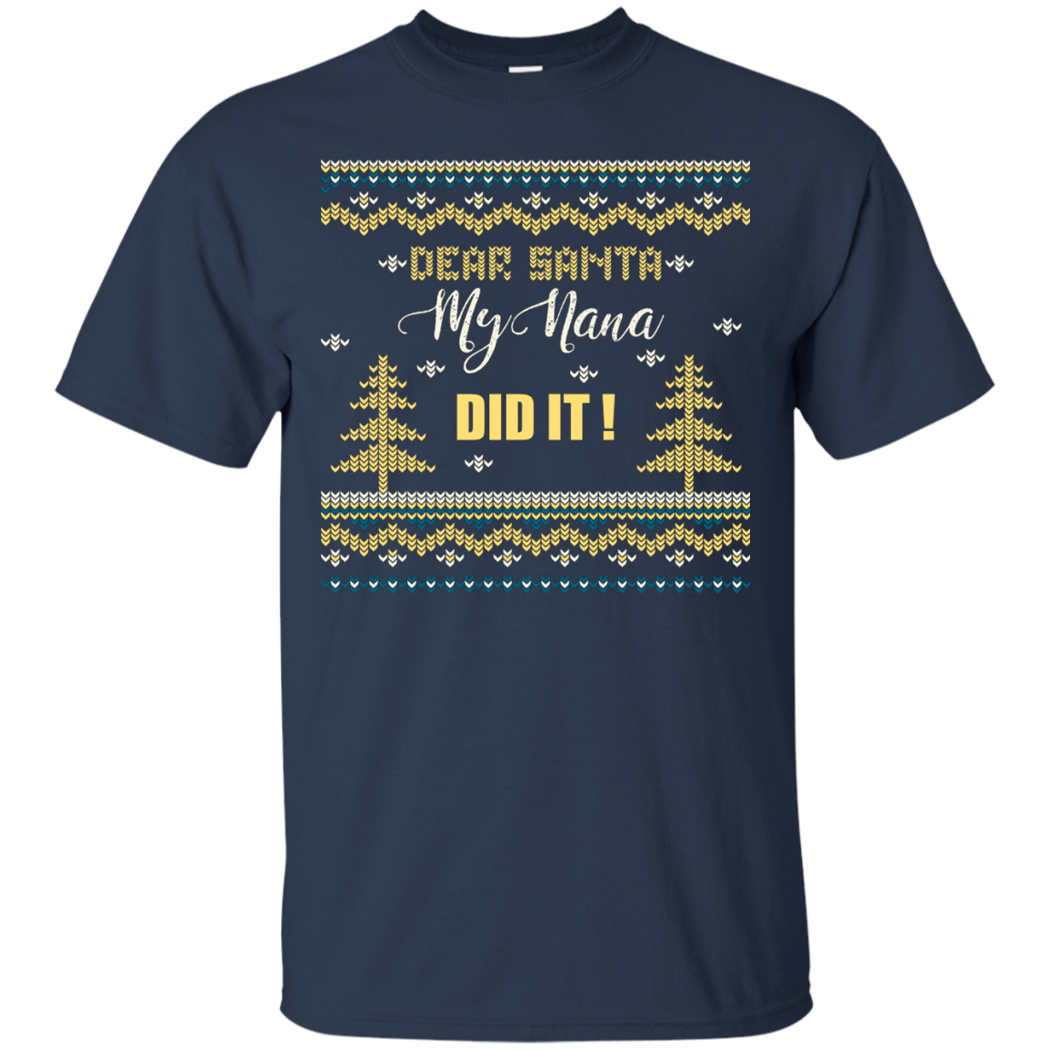 Christmas T-shirt Dear Santa My Nana Did It Navy