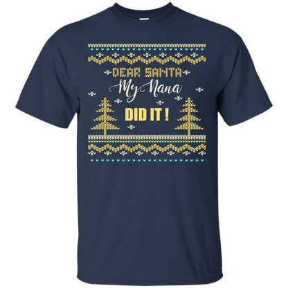 Christmas T-shirt Dear Santa My Nana Did It Navy
