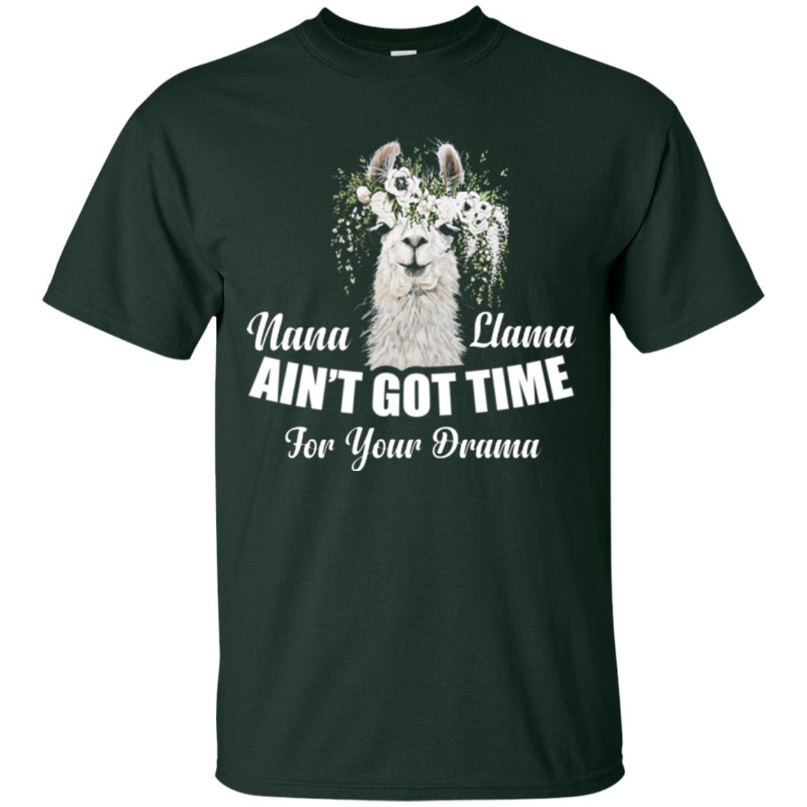 Llama Lover T-shirt Nana Llama Ain’t Got Time For Your Drama Forest