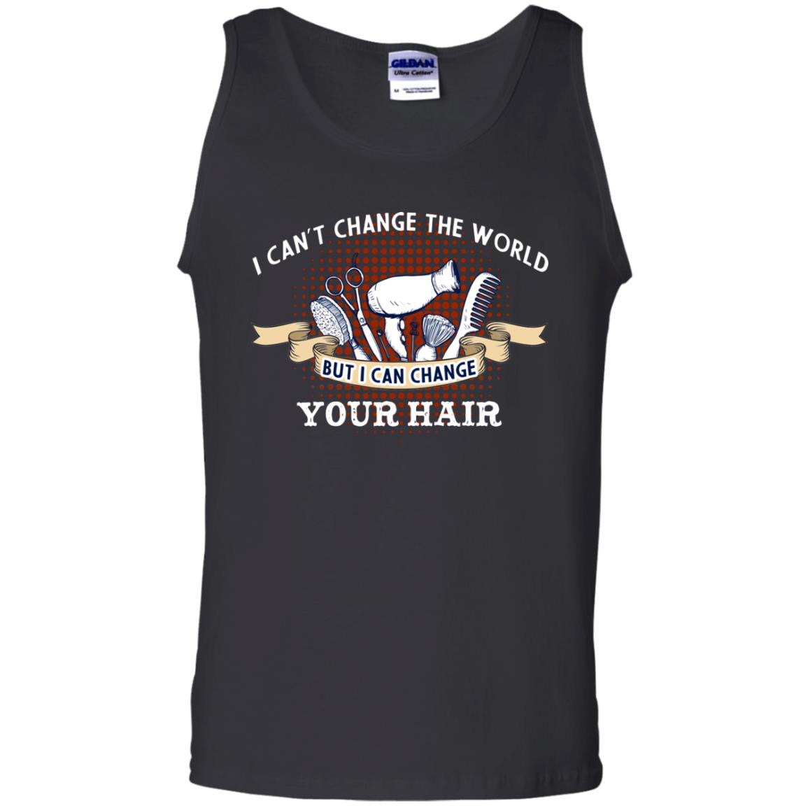 I Can't Change The World But I Can Change Your Hair Hairstylist Shirt For Mens Womens Black