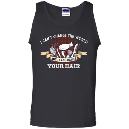 I Can't Change The World But I Can Change Your Hair Hairstylist Shirt For Mens Womens Black