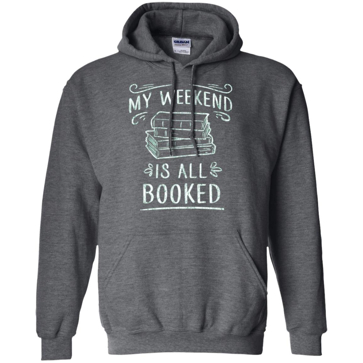Funny Book Lover Tshirt My Weekend Is All Booked T Shirt Dark Heather