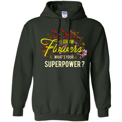 Florist T-shirt I Grow Flowers What's Your Superpower Forest Green