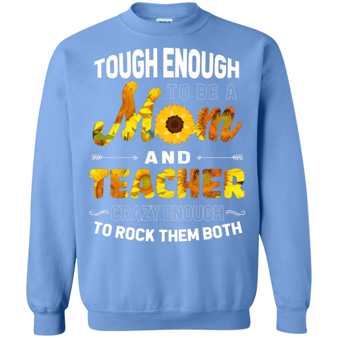 Tough Enough To Be A Mom And Teacher Crazy Enough To Rock Them Both Carolina Blue