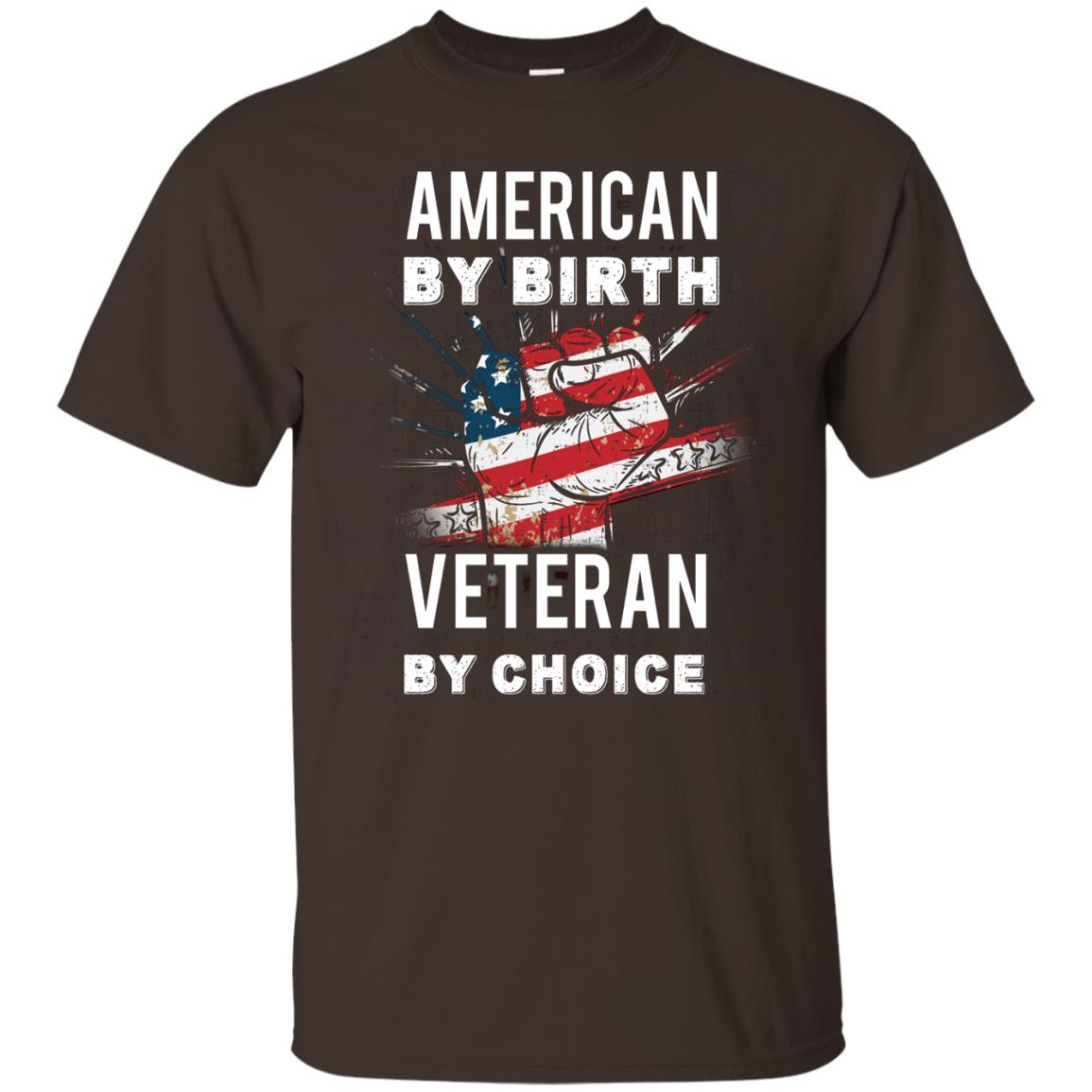American By Birth Veteran By Choice Independence Day 4th July Shirt Dark Chocolate