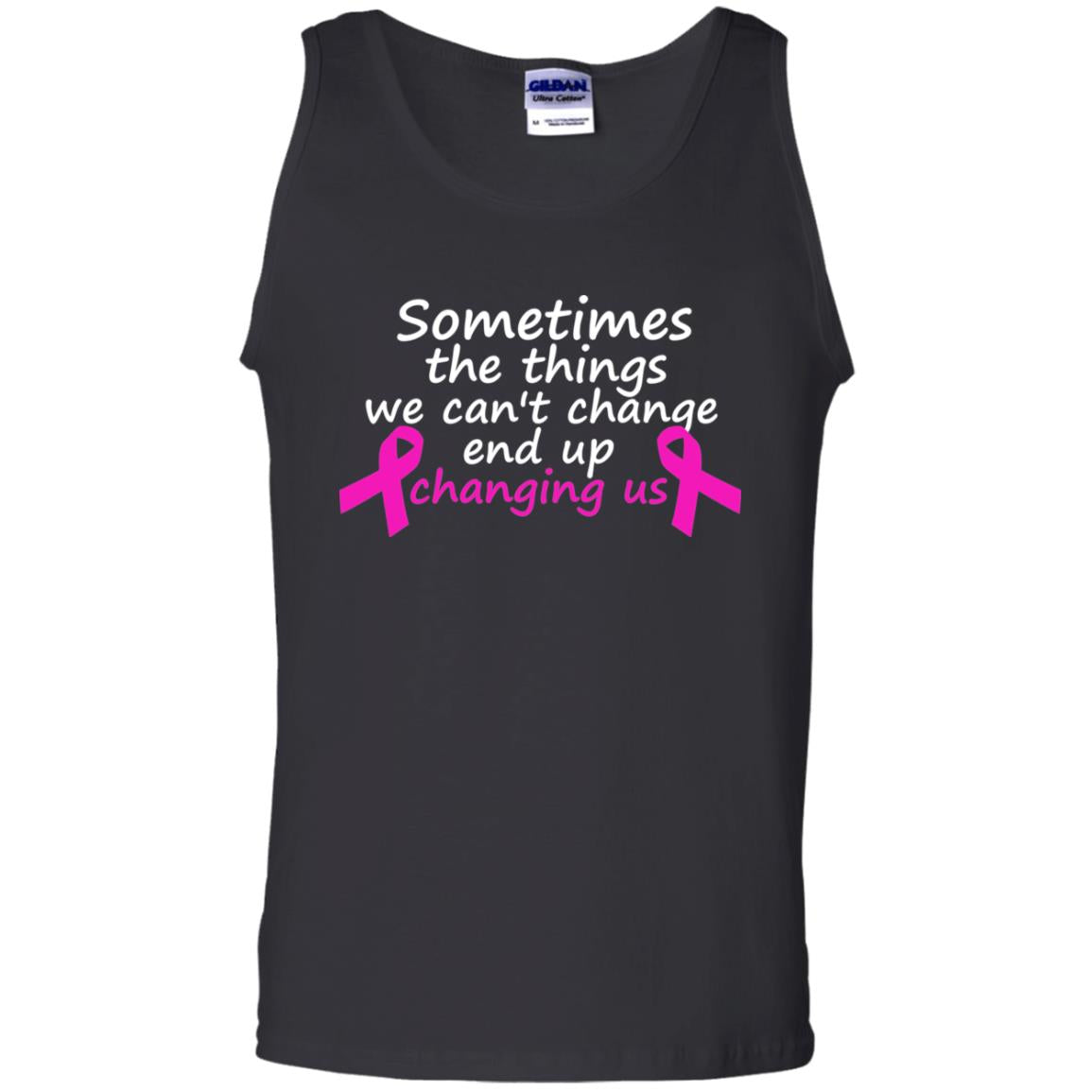 Sometimes The Things We Can't Change End Up Changing Us Shirt Breast Cancer Shirt Black