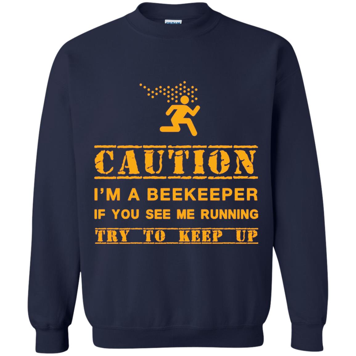 Caution I_m A Beekeeper If You See Me Running Try To Keep Up Beekeeper T-shirt Navy