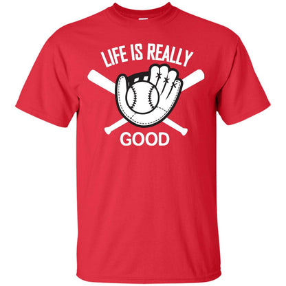 Life Is Really Good Baseball Lover T-shirt Red