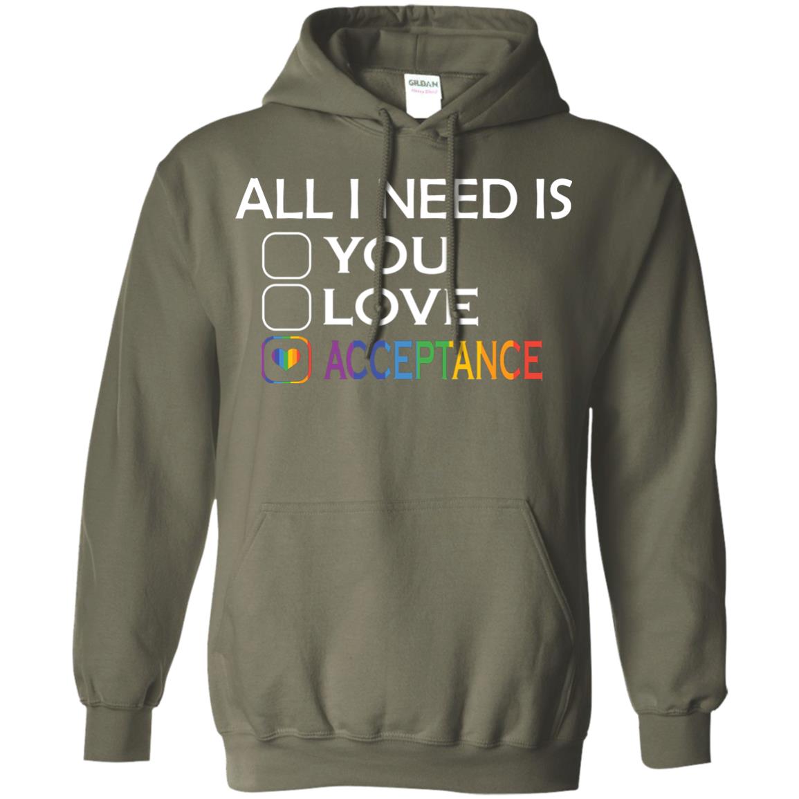 All I Need Is Acceptance Lgbt Shirt Military Green