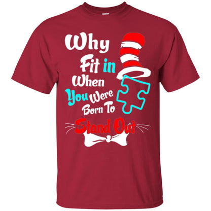 Why Fit In When You Were Born To Stand Out Autism Awareness T-shirt Cardinal