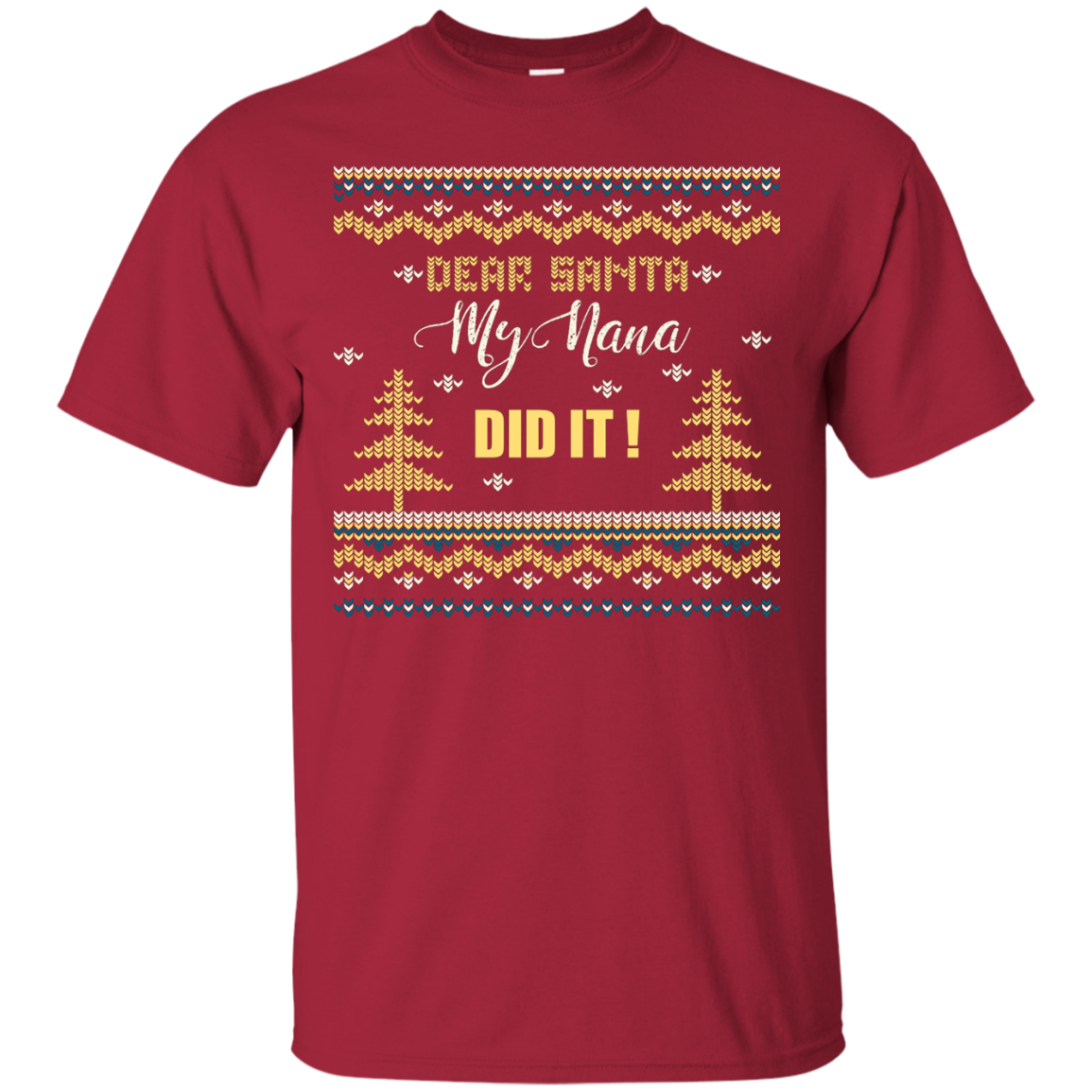 Christmas T-shirt Dear Santa My Nana Did It Cardinal