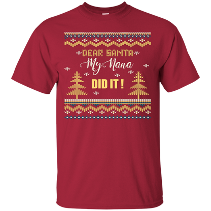 Christmas T-shirt Dear Santa My Nana Did It Cardinal