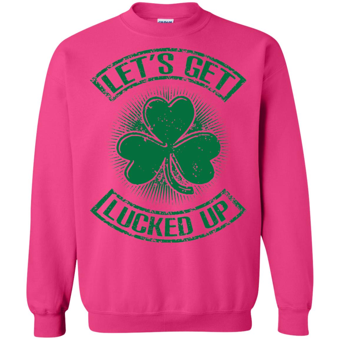 Let_s Get Lucked Up St. Patrick_s Day T-shirt Heliconia