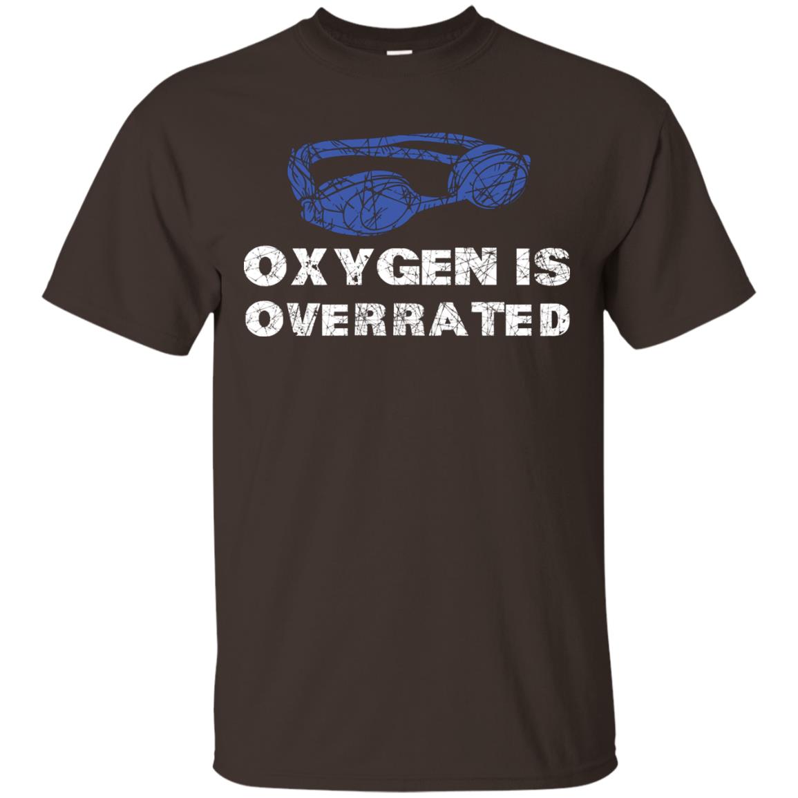 Swimming Lover T-shirt Oxygen Is Overrated Dark Chocolate