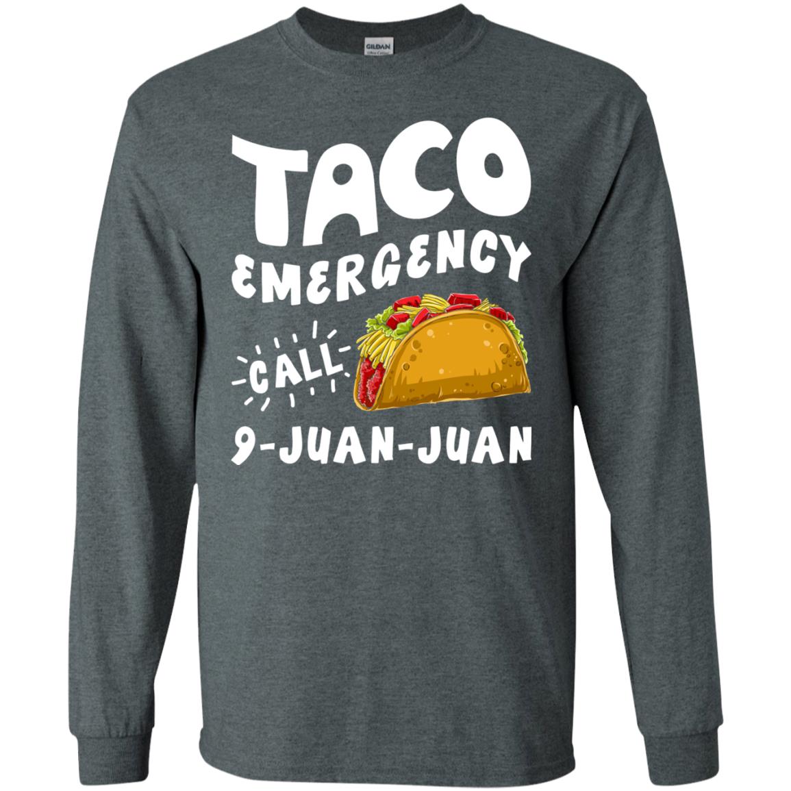 Emergency Call 9 Juan Juan Taco Cinco De Mayo Shirt Dark Heather