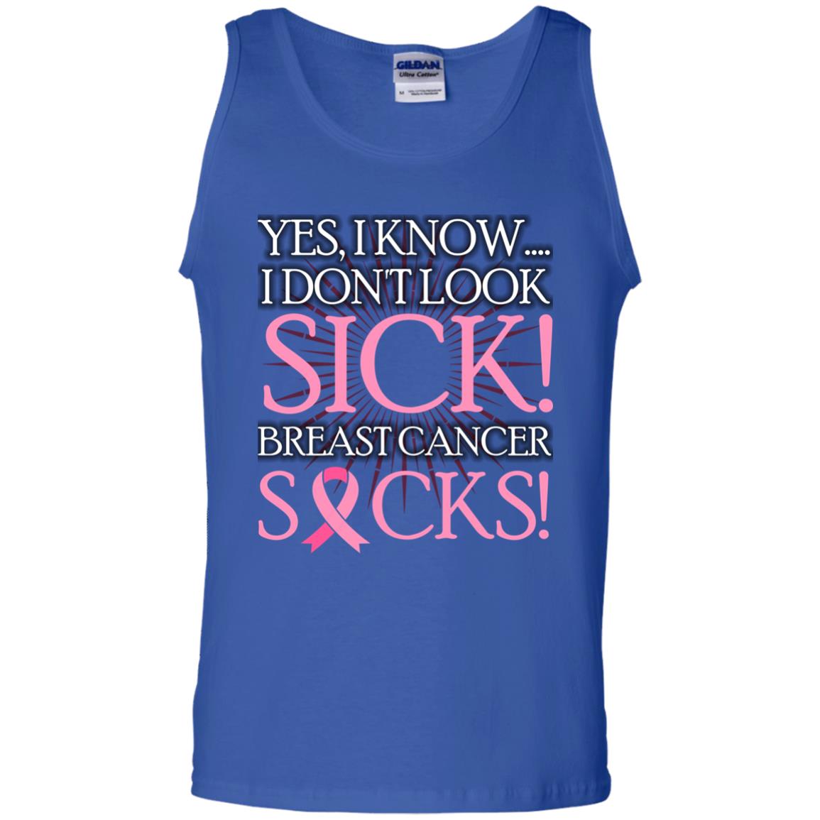 Breast Cancer Awareness T-shirt I Know I Don_t Look Sick Breast Cancer Sicks Royal