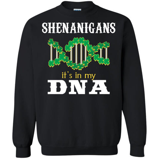 Shenanigans Its In My Dna Irish Irelands Irishman Shirt Black
