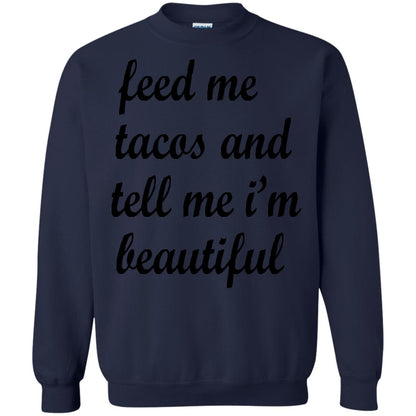 Feed Me Tacos And Tell Me Im Beautiful Cinco De Mayo Shirt Navy