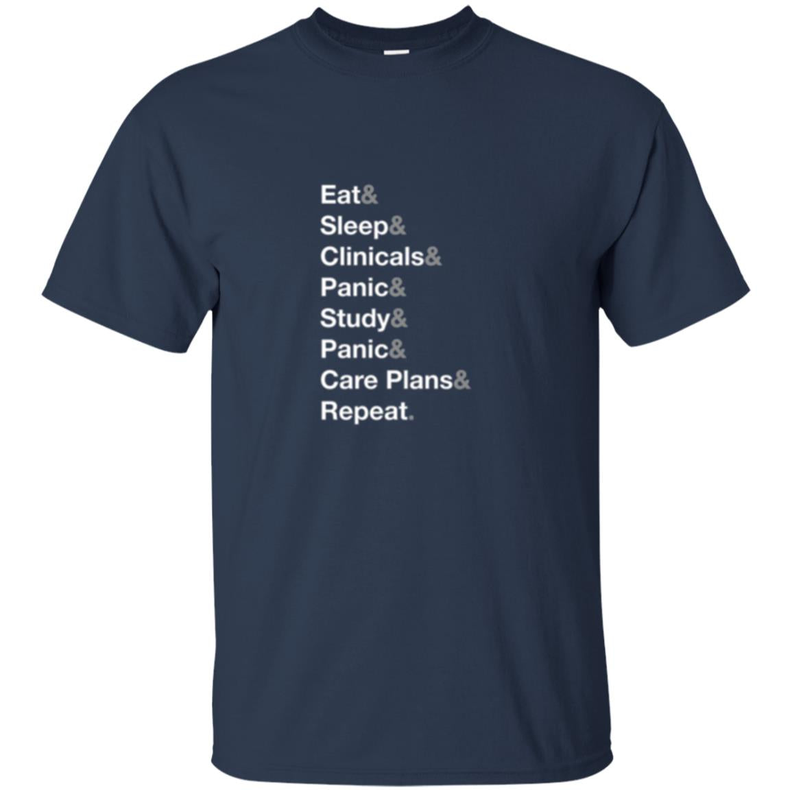 Nurse T-shirt Eat Sleep Clinicals Panic Study Panic Care Plans Repeat Navy