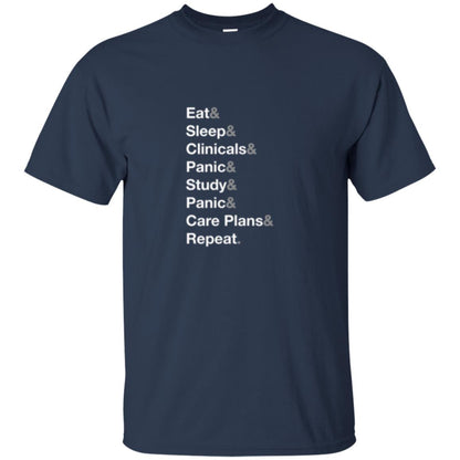 Nurse T-shirt Eat Sleep Clinicals Panic Study Panic Care Plans Repeat Navy