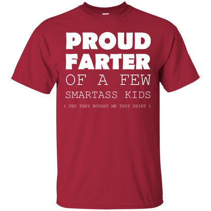 Proud Farter Of A Few Smartass Kids Yes They Bought Me This Shirt Cardinal