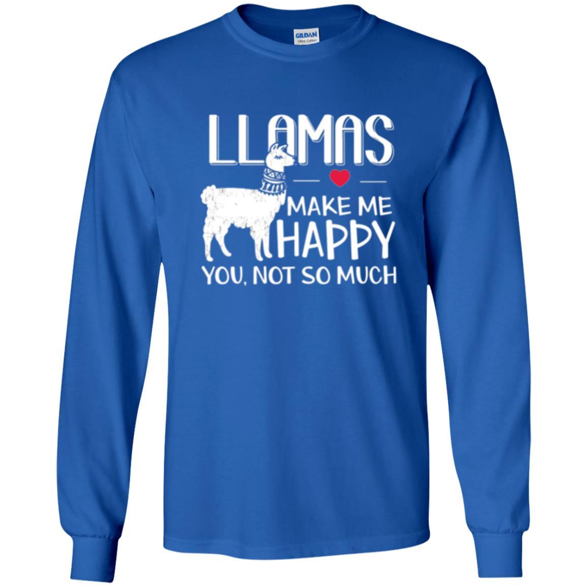 Llamas Make Me Happy You Not So Much T-shirt