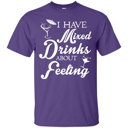 I Have Mixed Drinks About Feeling Drinking T-shirt Purple