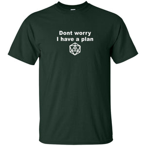 Gamer T-shirt Don_t Worry I Have A Plan