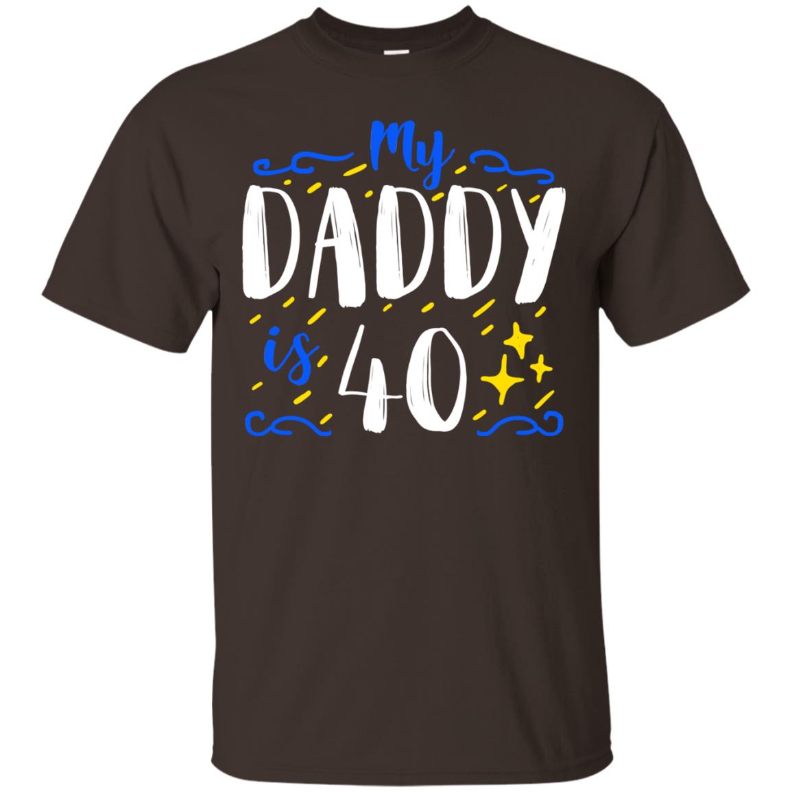My Daddy Is 40 40th Birthday Daddy Shirt For Sons Or Daughters Dark Chocolate