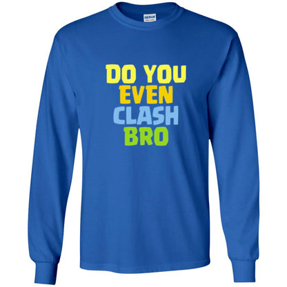 Royal Gamers T-shirt Do You Even Clash Bro Royal