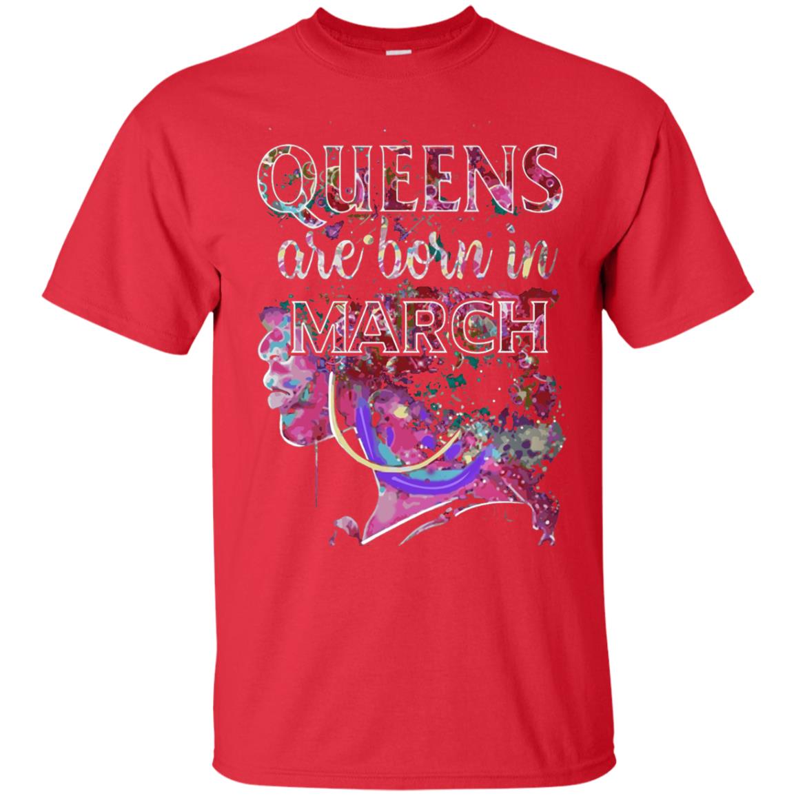 Birthday T-shirt Queens Are Born In March Red
