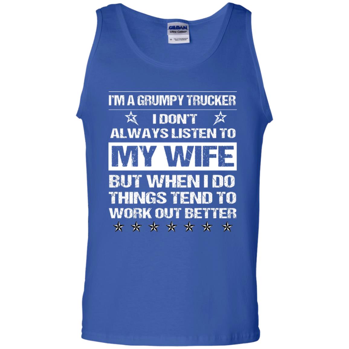 Im A Grumpy Trucker I Dont Always Listen To My Wife Shirt Royal