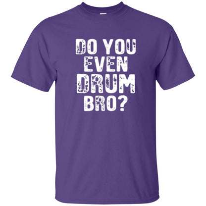 Drummer T-shirt Do You Even Drum Bro Purple