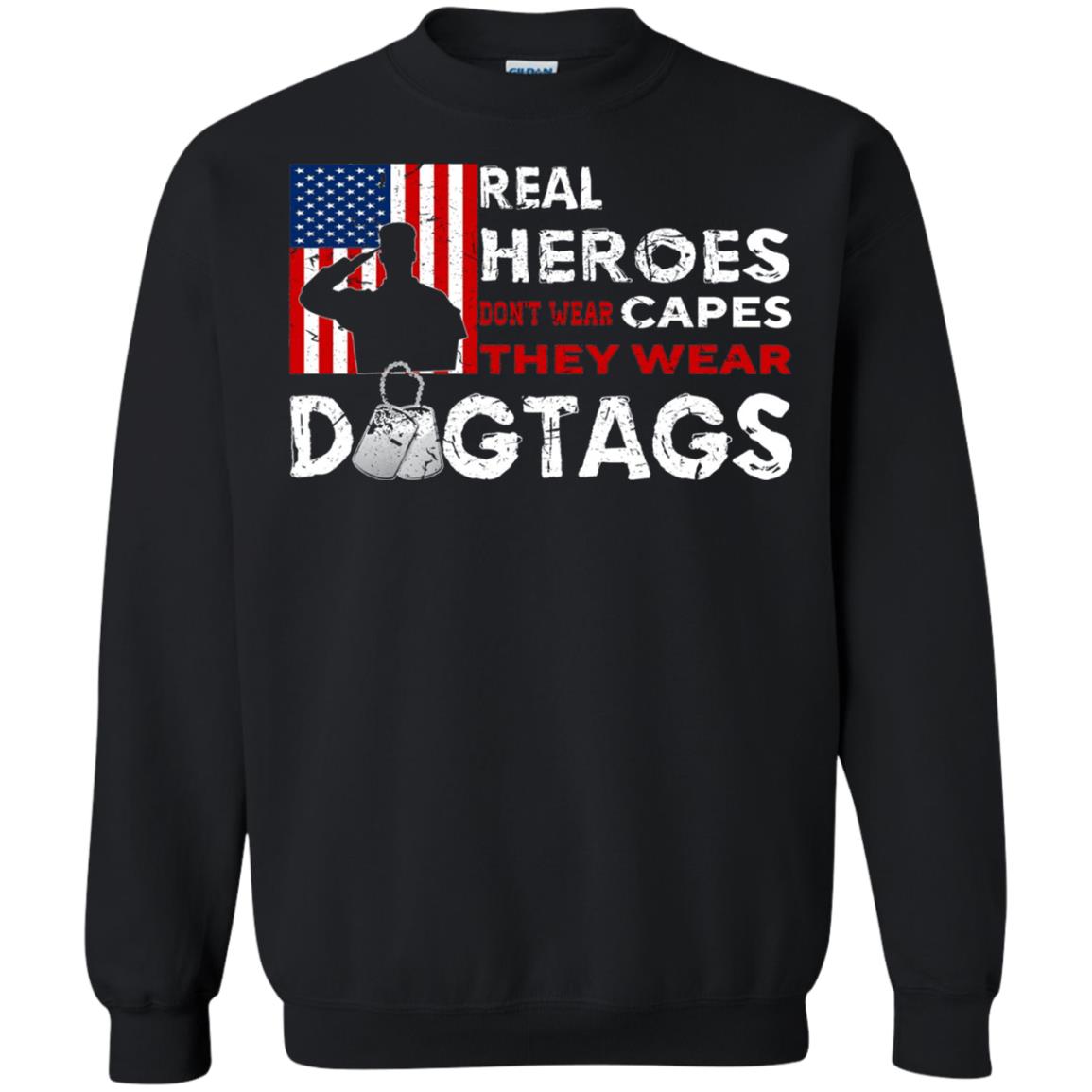Real Heroes Don_t Wear Capes They Wear Dogtags Military T-shirt Black