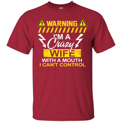Warning I'm A Crazy Wife With A Mouth I Can't Control Shirt Cardinal