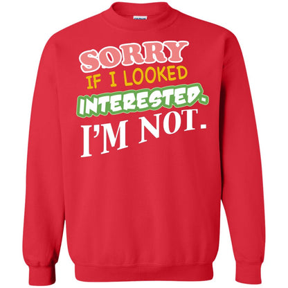 Sorry If I Looked Interested I'm Not Best Quote Shirt Red