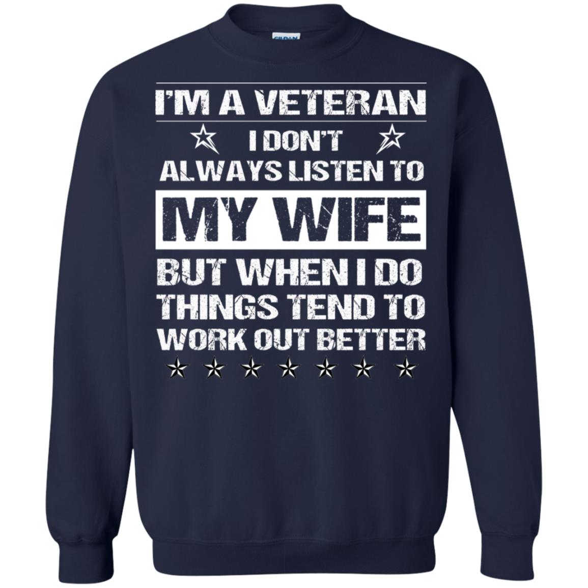 Im A Veteran I Dont Always Listen To My Wife Shirt Navy