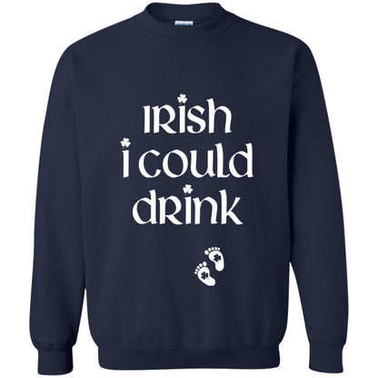 Irish I Could Drink Funny Pregnancy St Patrick_s Day T-shirt Navy