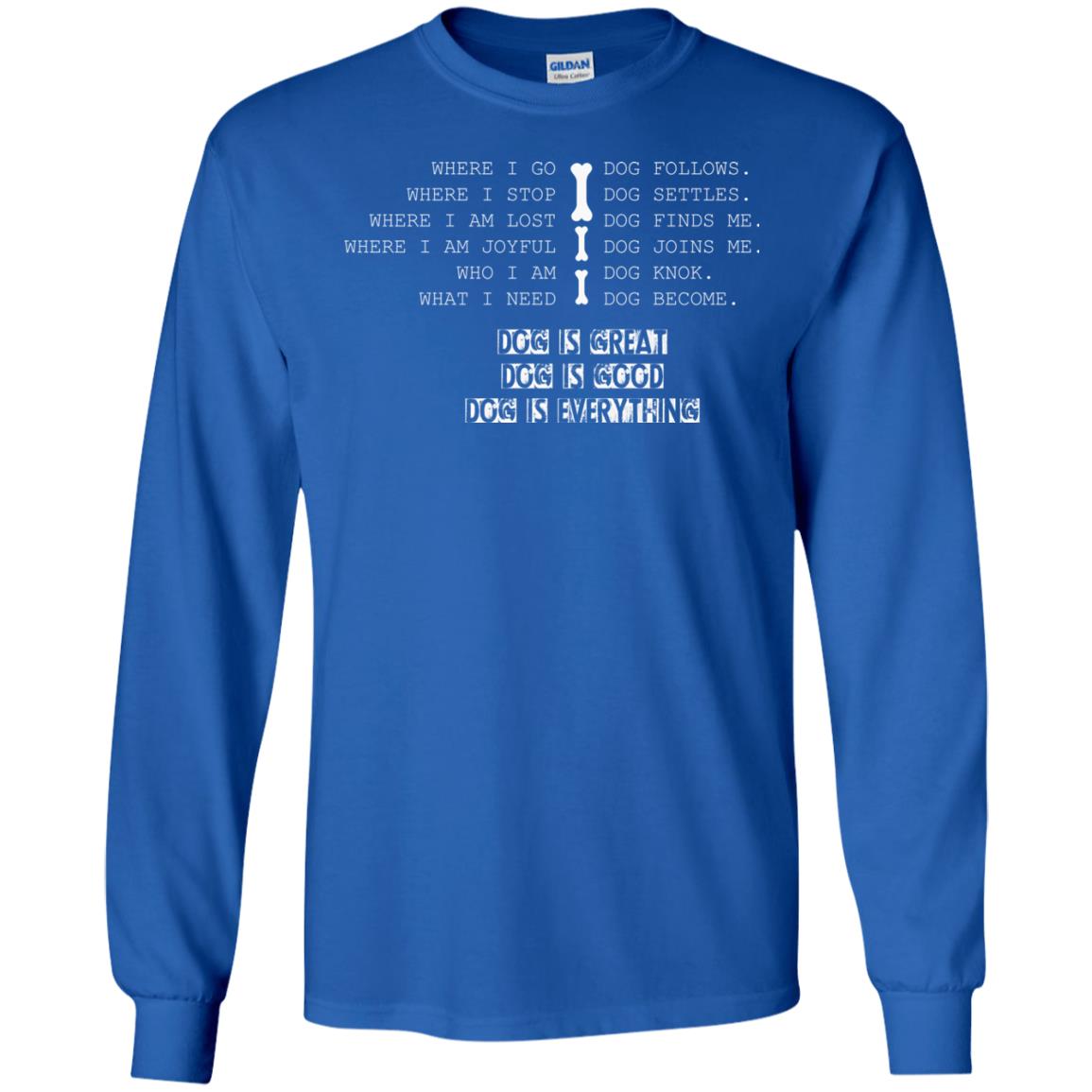 Dog Lover T-shirt Where I Go Dog Follows Royal