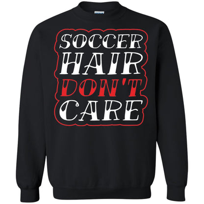 Soccer Hair Dont Care Funny Soccer T-shirt Black