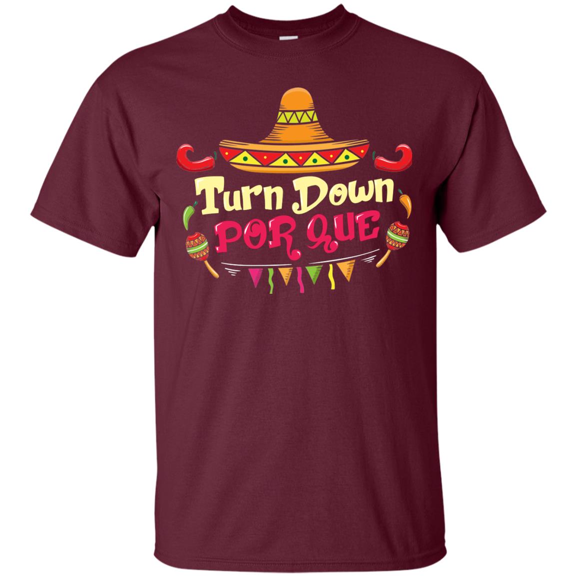 Turn Down Por Que 5th Of May Shirt Maroon