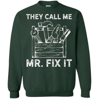 Handyman T-shirt They Call Me Mr. Fix It T-shirt Forest Green