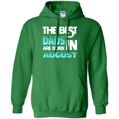 Daddy T-shirt The Best Dads Are Born In August Irish Green