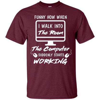 The Computer Suddenly Starts Working Information Technology T-shirt Maroon
