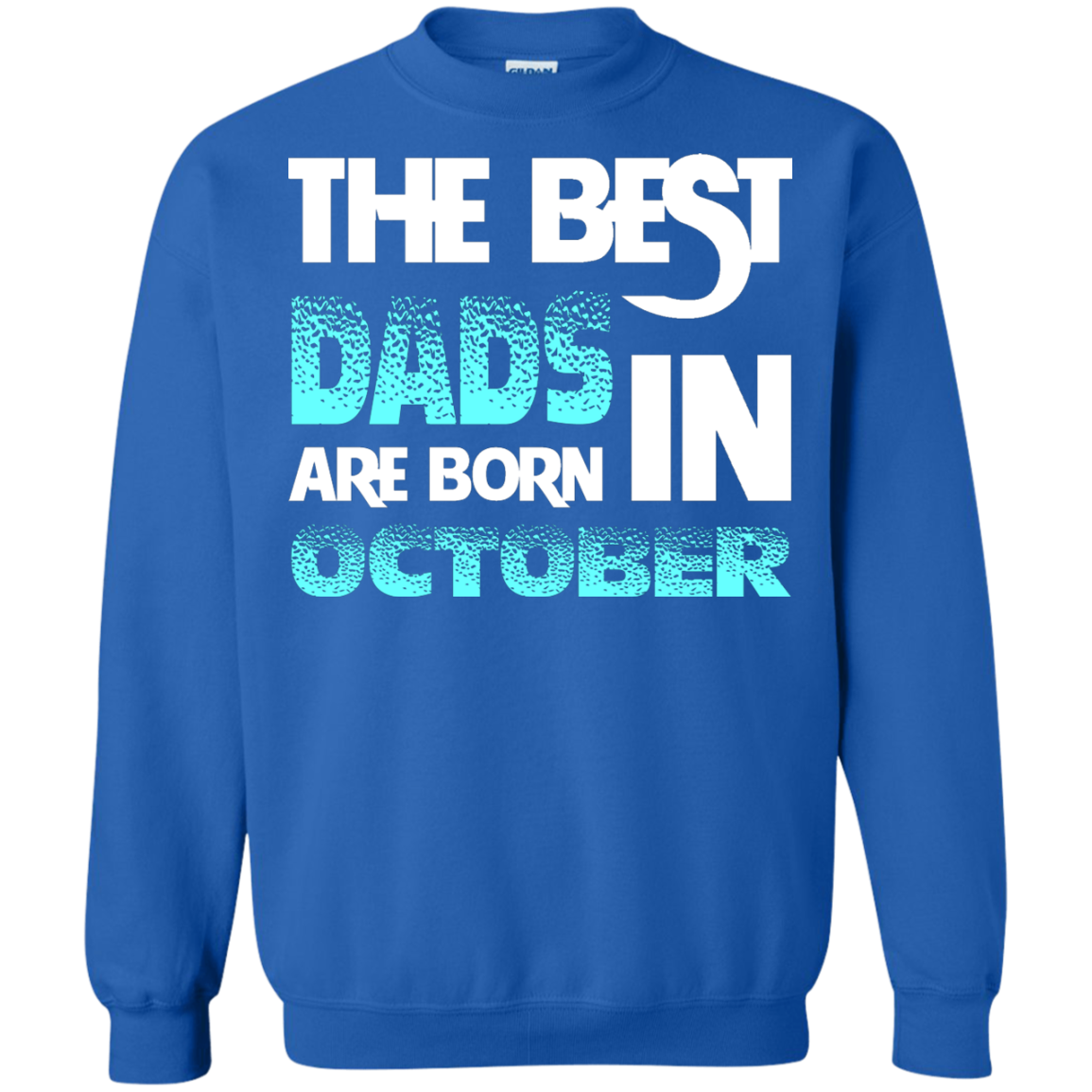 Daddy T-shirt The Best Dads Are Born In October Royal