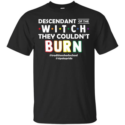 Descendant Of The Witch They Couldn_t Burn #traditionsherbschool #stpetepride Lgbt ShirtG200 Gildan Ultra Cotton T-Shirt