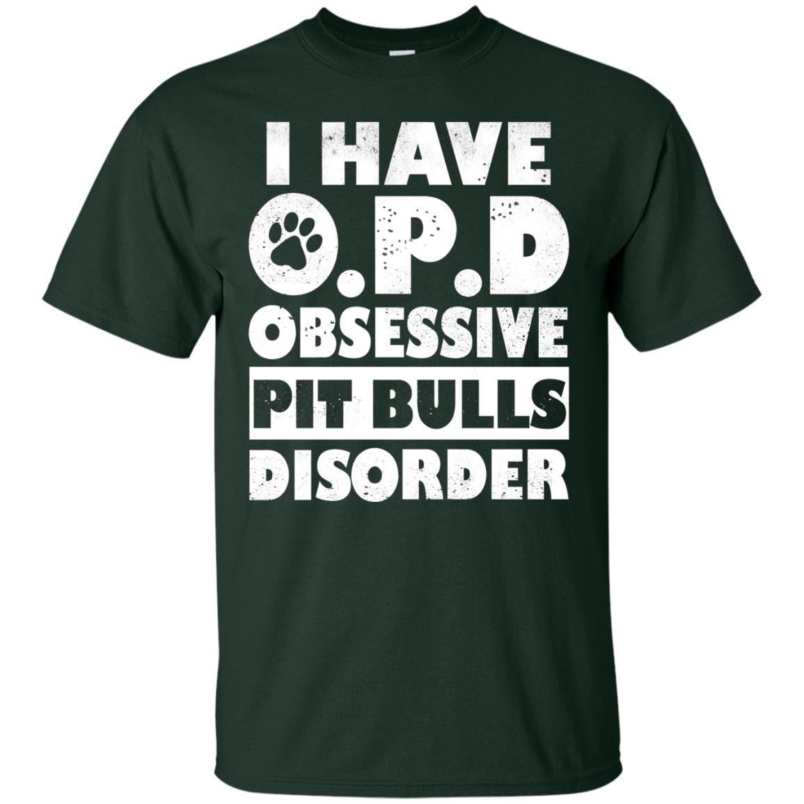 I Have O.p.d Obsessive Pit Bulls Disorder Dog Shirt Forest