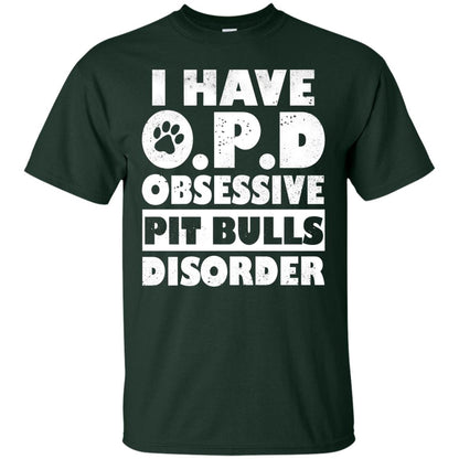 I Have O.p.d Obsessive Pit Bulls Disorder Dog Shirt Forest